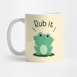 Rub it Mug